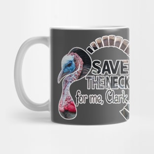 Save the neck for me Clark Mug